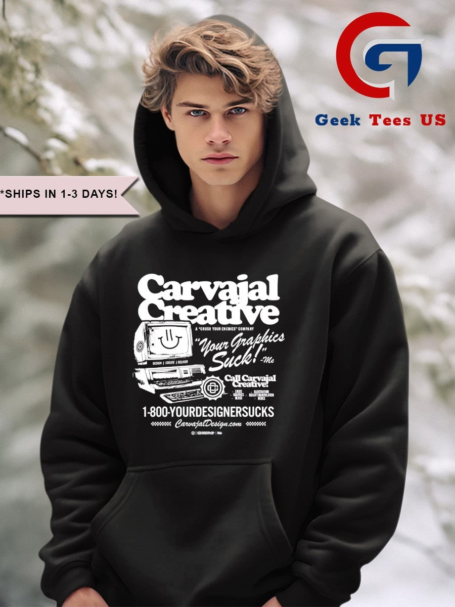 Carvajal Creative your graphics suck shirt