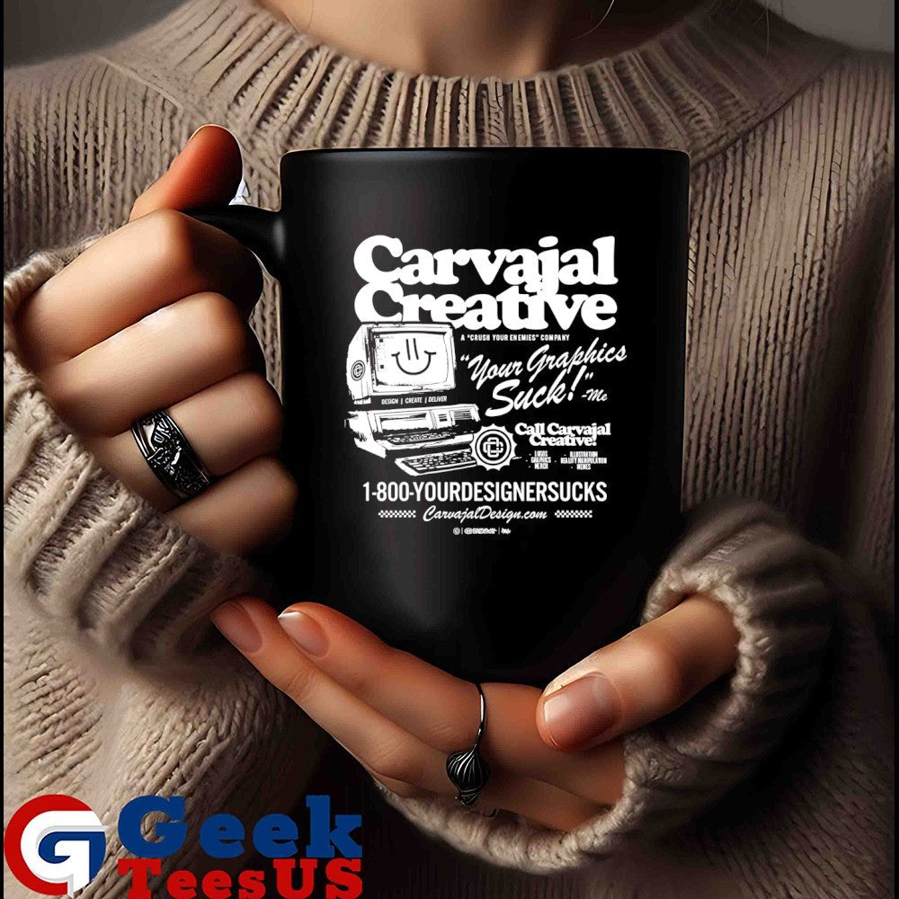Carvajal Creative your graphics suck shirt