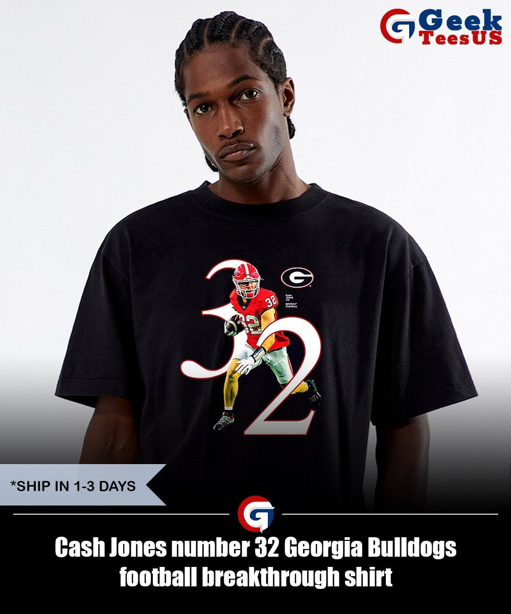 Cash Jones number 32 Georgia Bulldogs football breakthrough shirt
