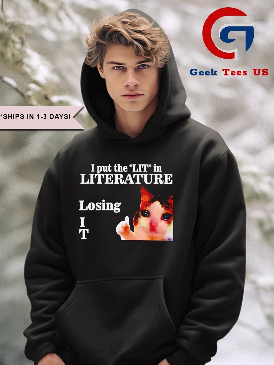 Cat I put the lit in literature losing it shirt