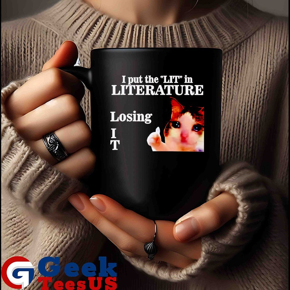 Cat I put the lit in literature losing it shirt