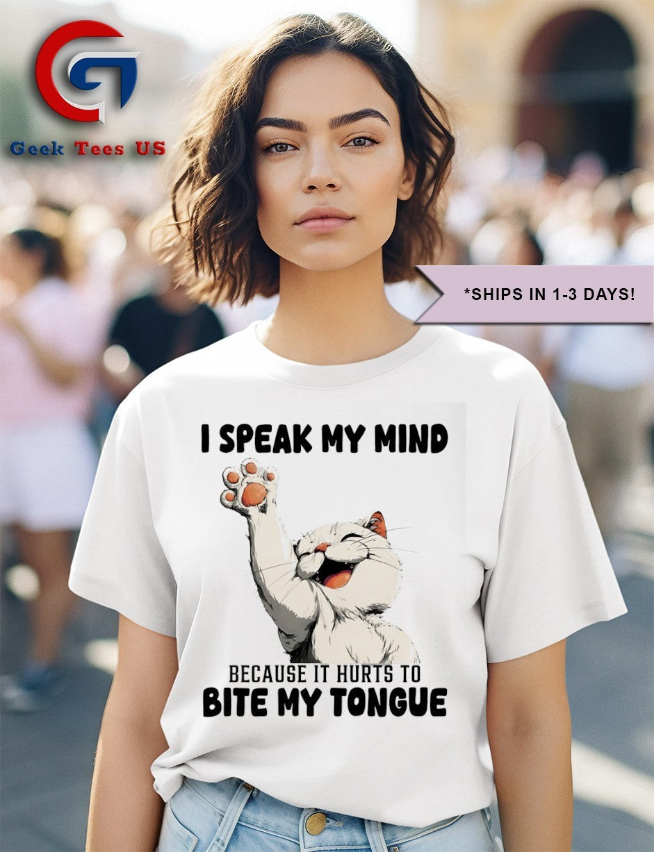 Cat I speak my mind because it hurts to bite my tongue shirt
