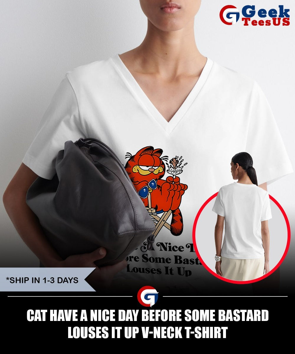 Cat have a nice day before some bastard louses it up shirt