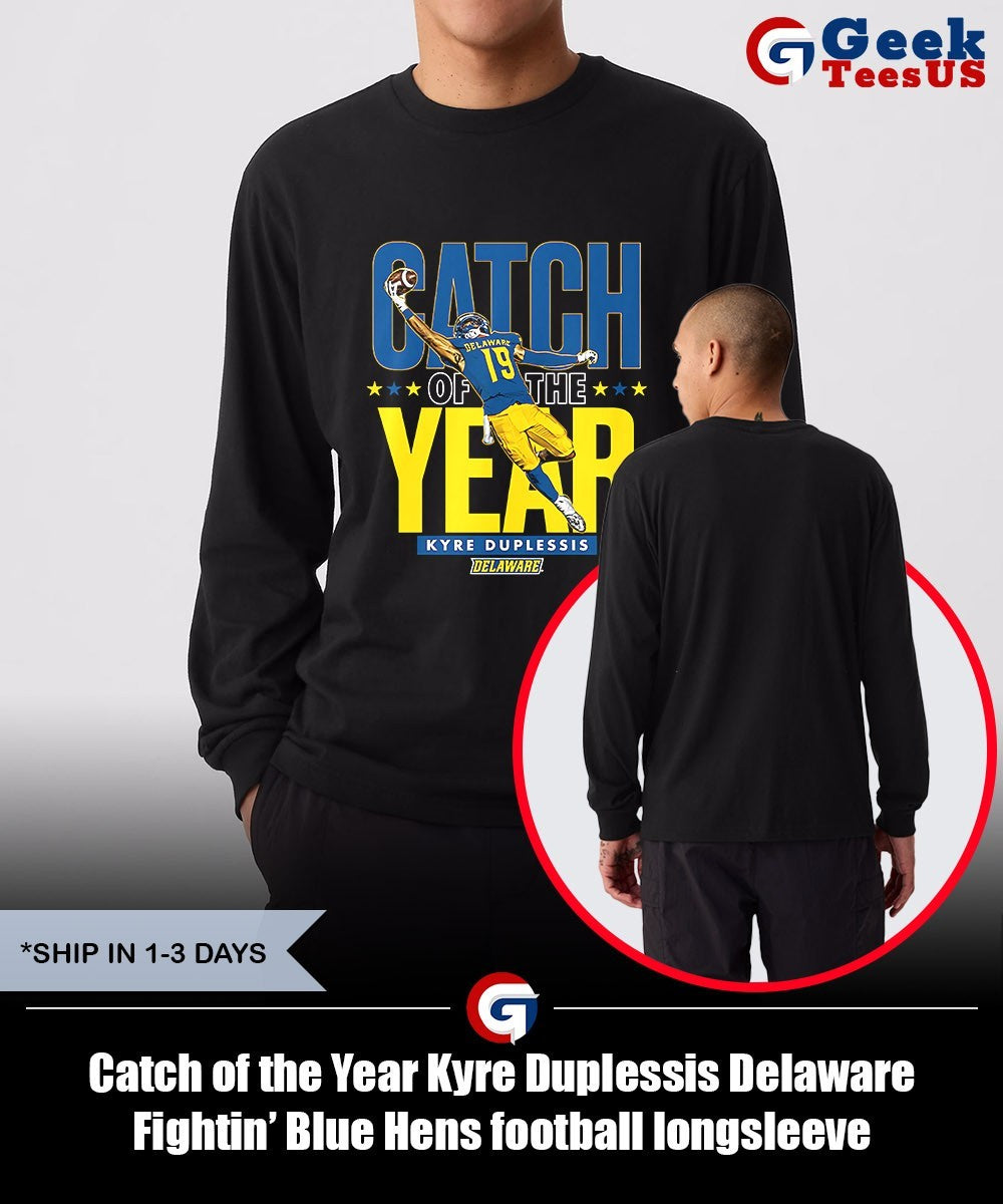 Catch of the Year Kyre Duplessis Delaware Fightin’ Blue Hens football shirt