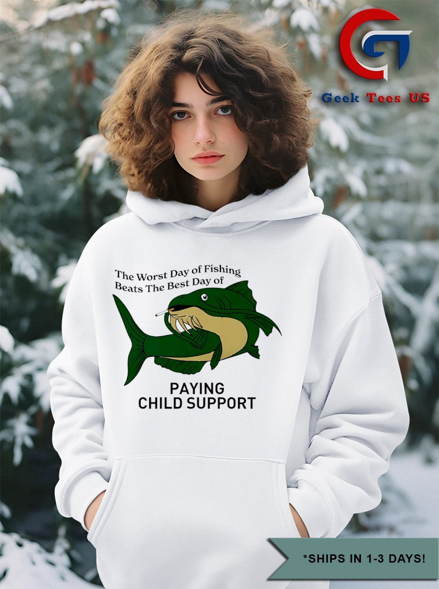 Catfish smoking the worst day of fishing beats the best day of paying child support shirt