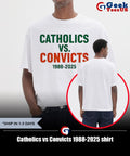 Catholics vs Convicts 1988-2025 shirt
