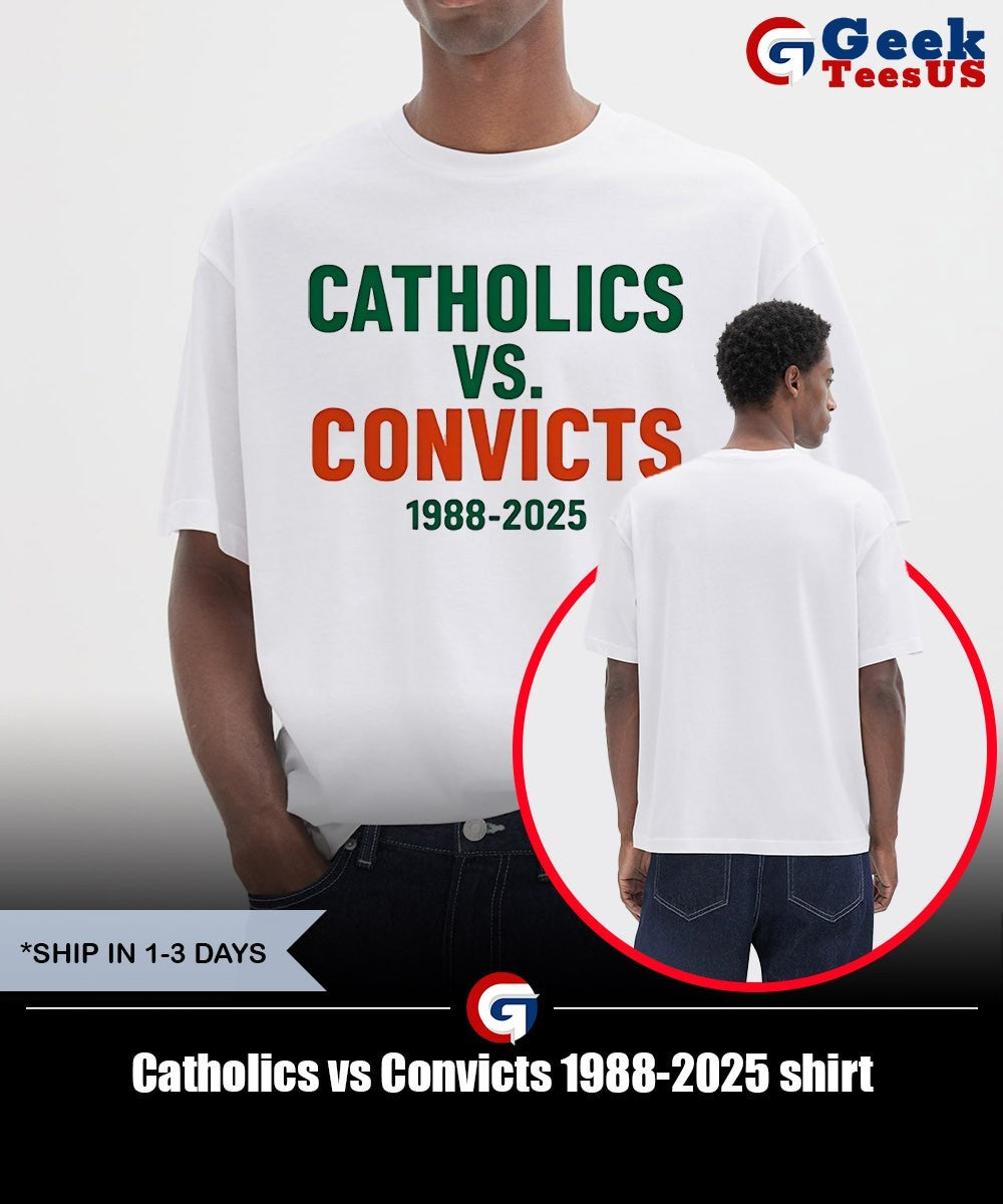 Catholics vs Convicts 1988-2025 shirt
