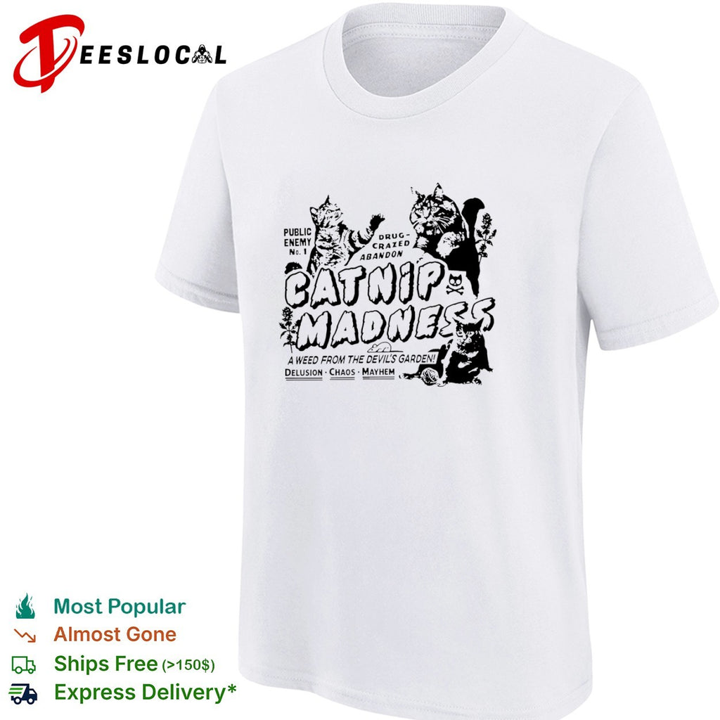 Catnip Madness Public Enemy No 1 A Weed from the Devil’s Garden shirt