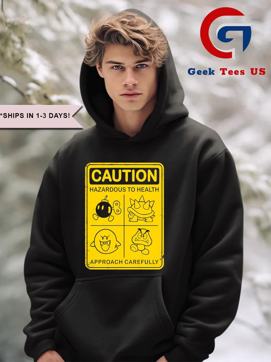 Caution Hazardous to health sign shirt