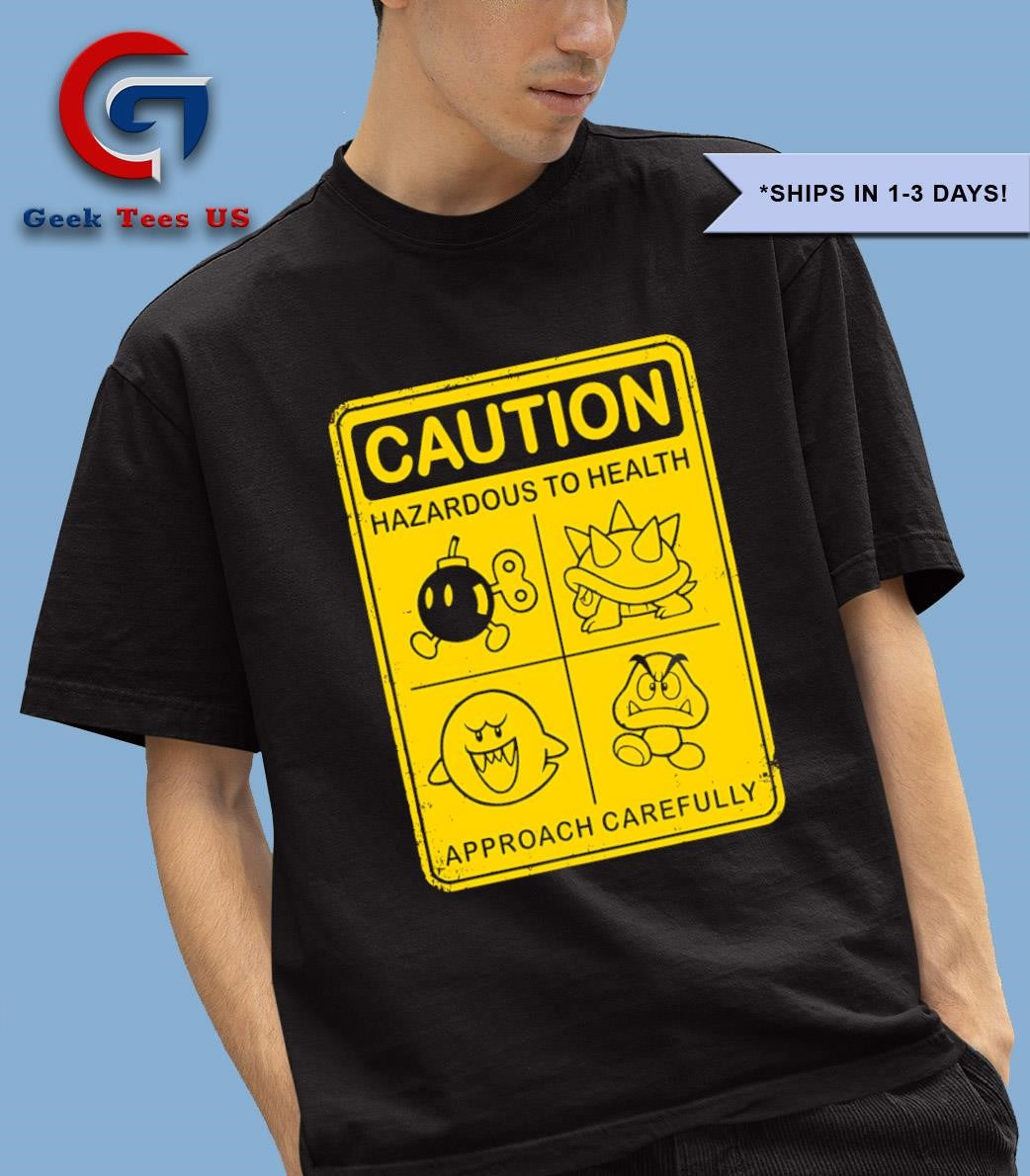 Caution Hazardous to health sign shirt