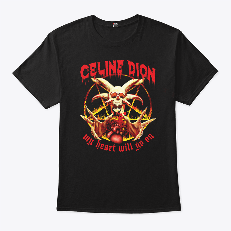 Celine Dion My Heart Will Go On Satanic Shirts