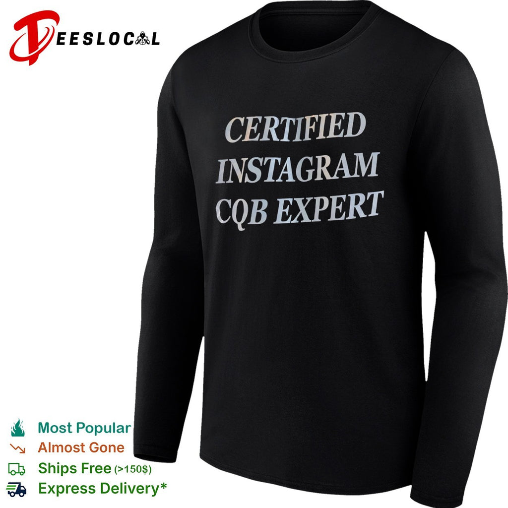 Certified Instagram CQB Expert Tactical shirt