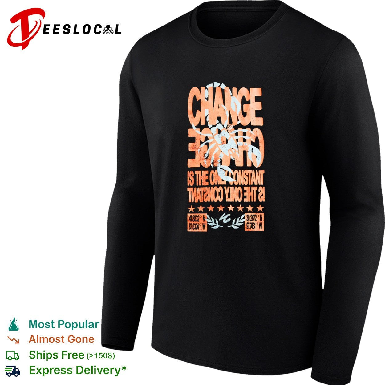 Change is the only constant scorpion coordinates 41 8832 N 87 6324 W 30 2672 N 97 7431 W shirt