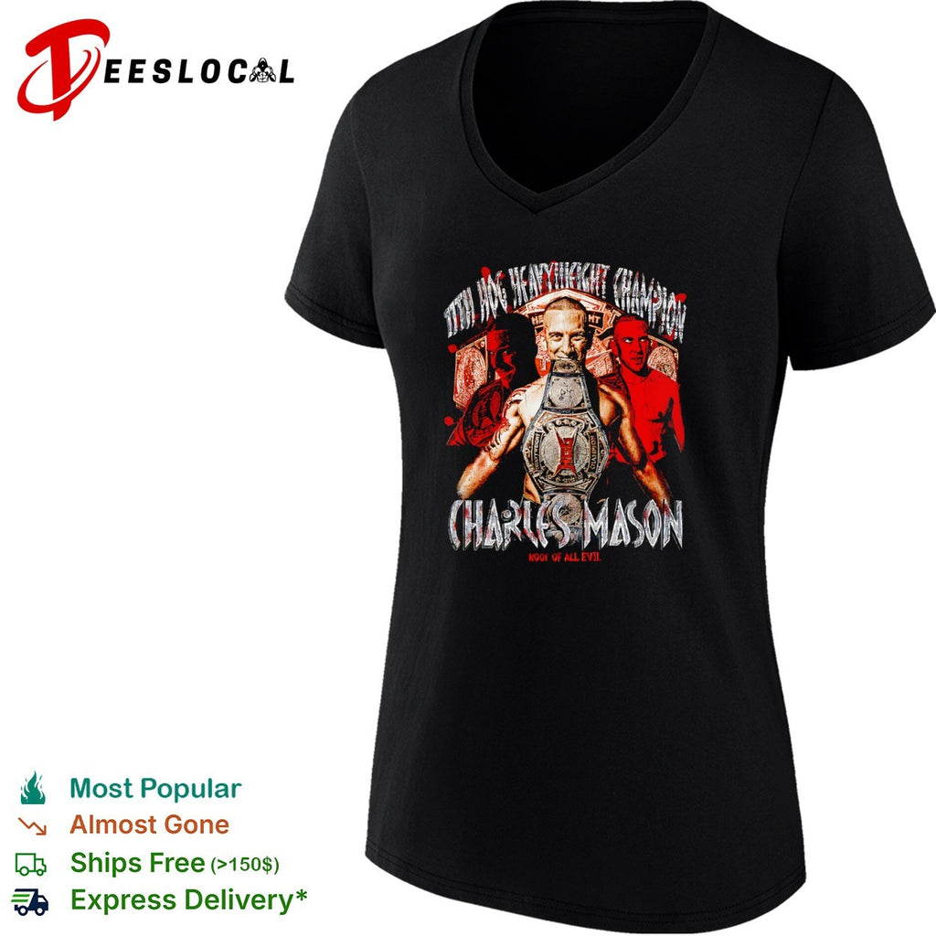 Charles MasonHeavyweight Champion Root of All Evil Wrestling shirt