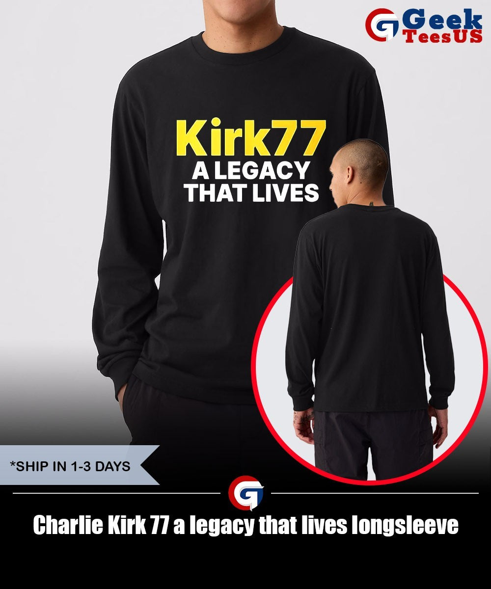 Charlie Kirk 77 a legacy that lives shirt