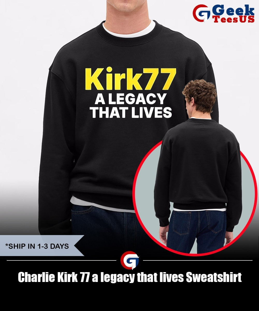 Charlie Kirk 77 a legacy that lives shirt