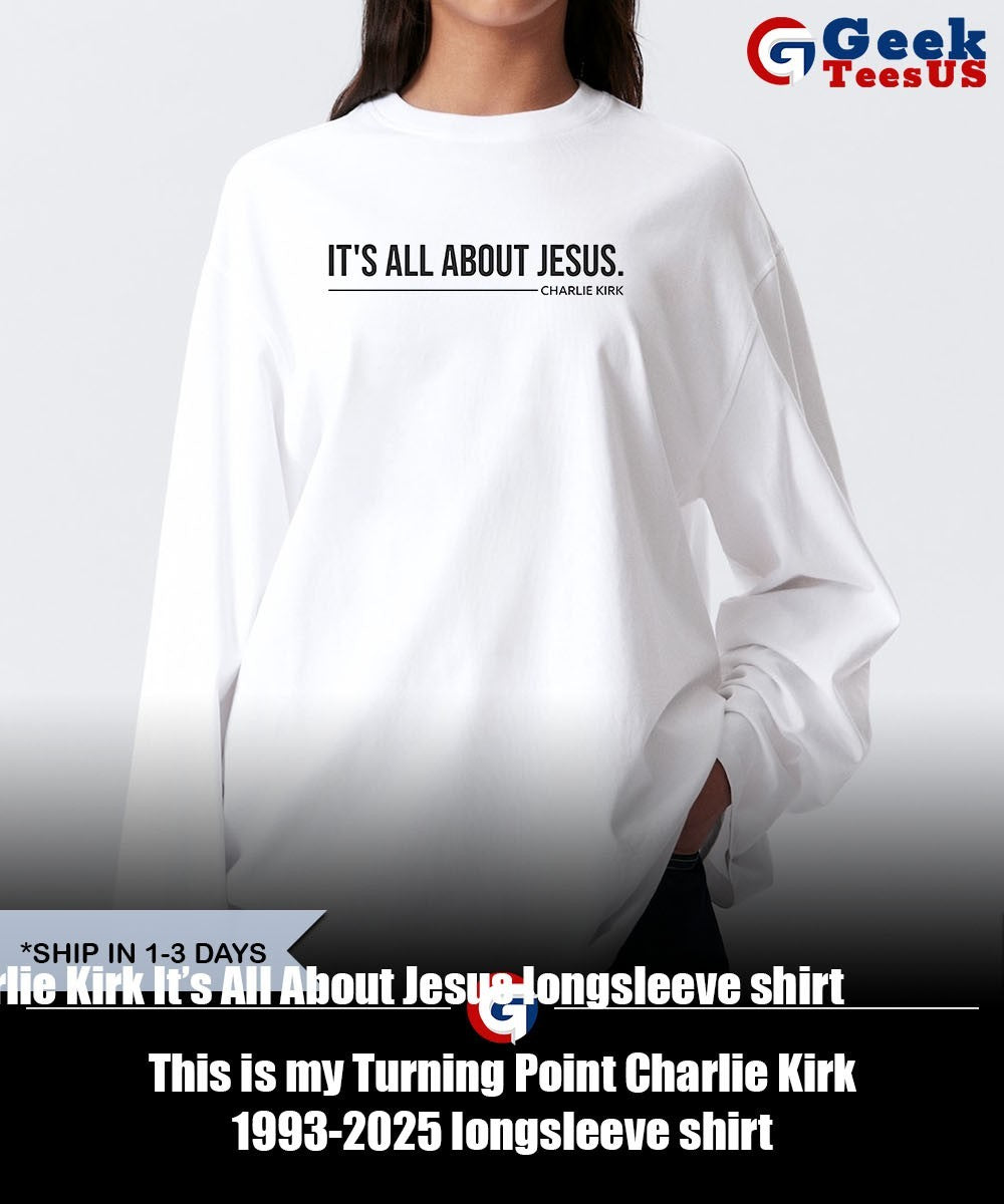 Charlie Kirk It’s All About Jesus shirt