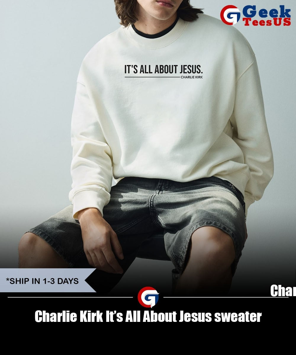 Charlie Kirk It’s All About Jesus shirt