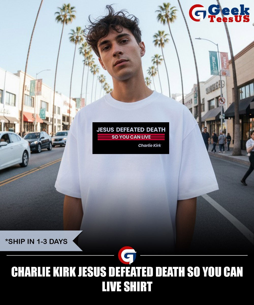 Charlie Kirk Jesus defeated death so you can live shirt