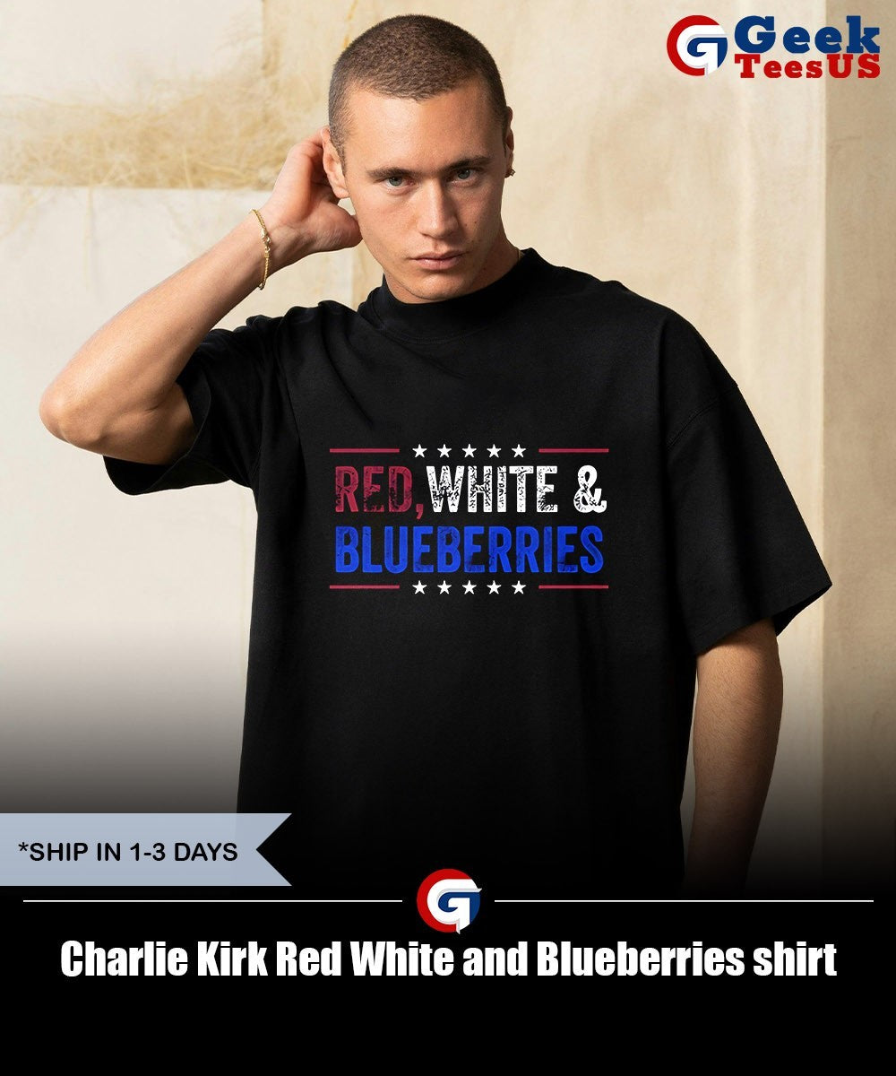 Charlie Kirk Red White and Blueberries shirt