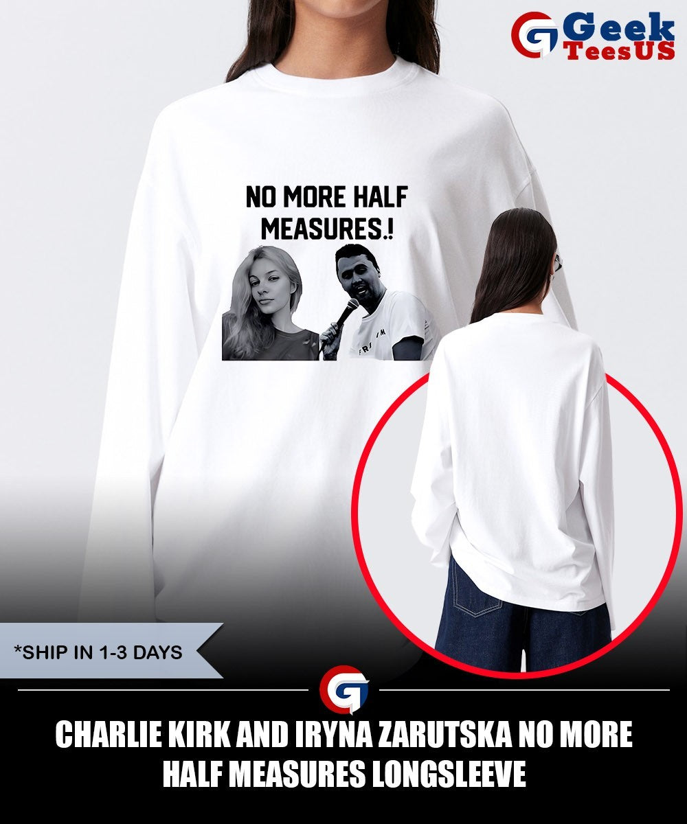 Charlie Kirk and Iryna Zarutska No More Half Measures shirt