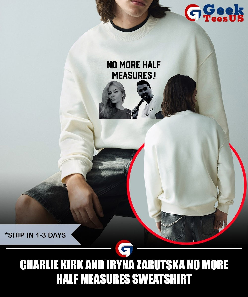 Charlie Kirk and Iryna Zarutska No More Half Measures shirt