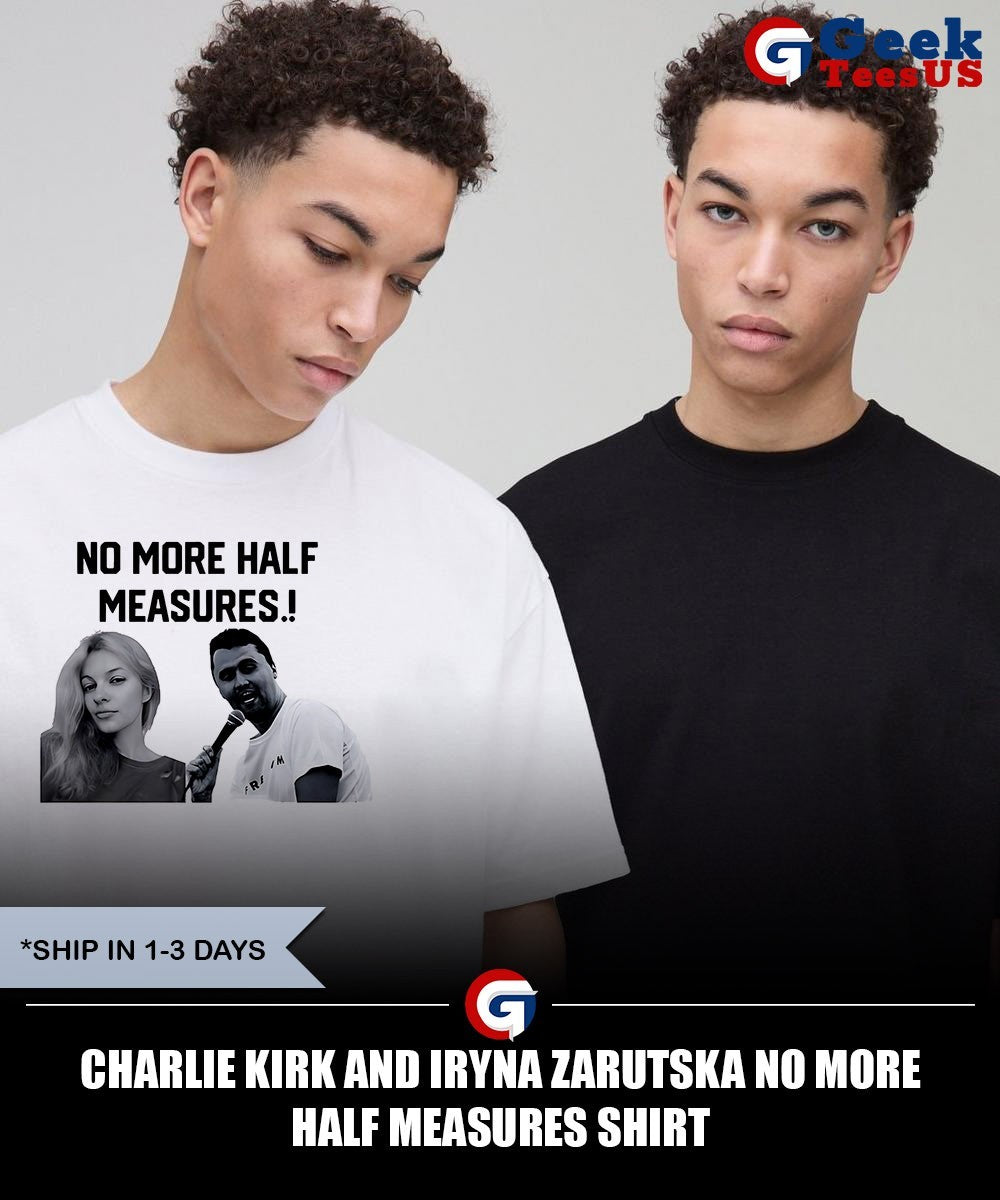 Charlie Kirk and Iryna Zarutska No More Half Measures shirt