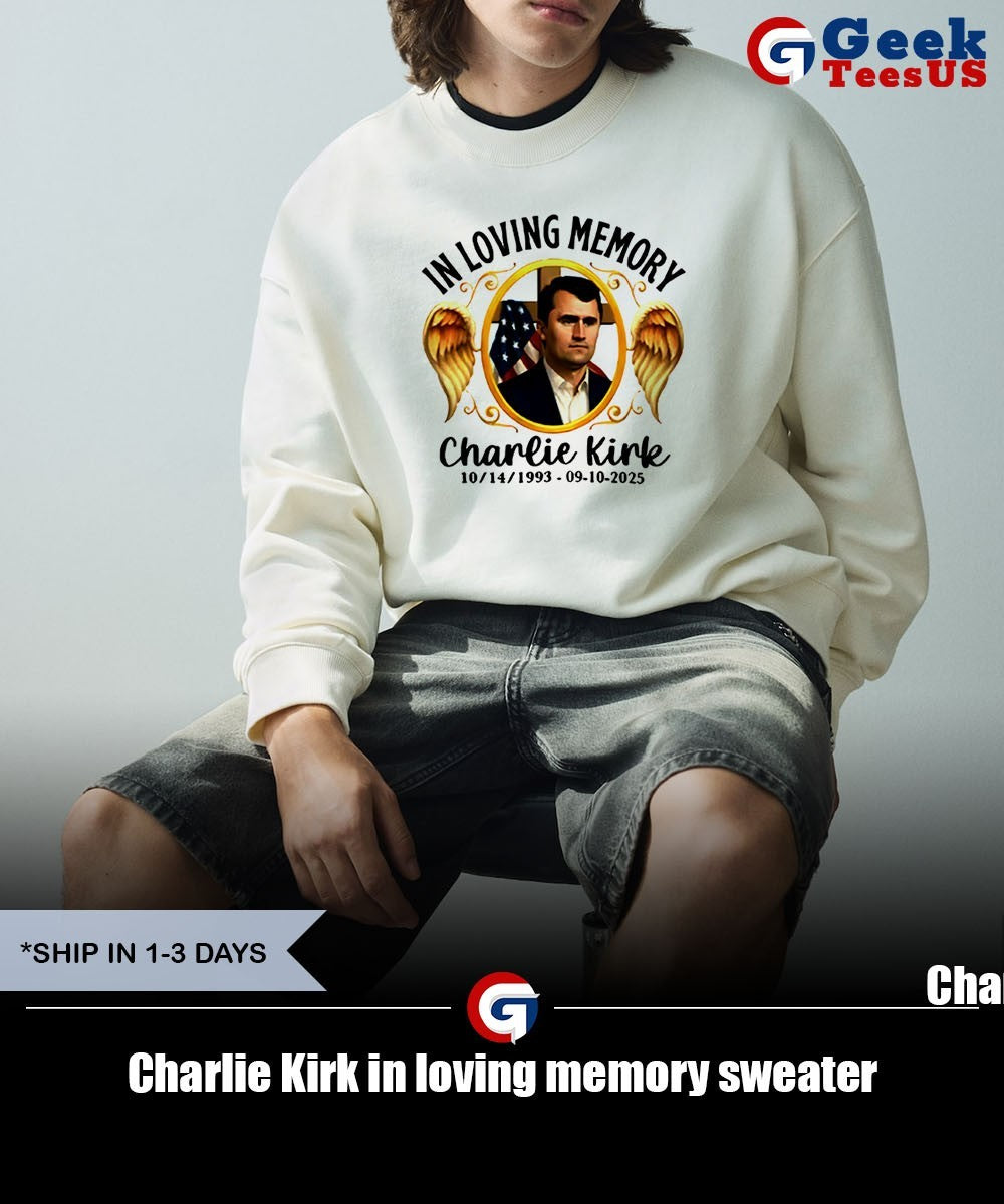 Charlie Kirk in loving memory shirt