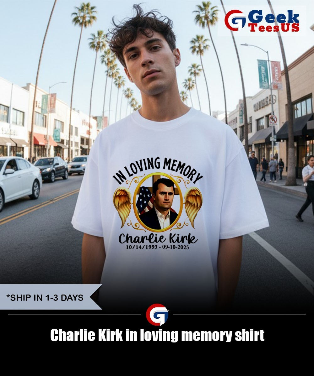 Charlie Kirk in loving memory shirt