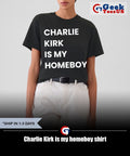 Charlie Kirk is my homeboy shirt