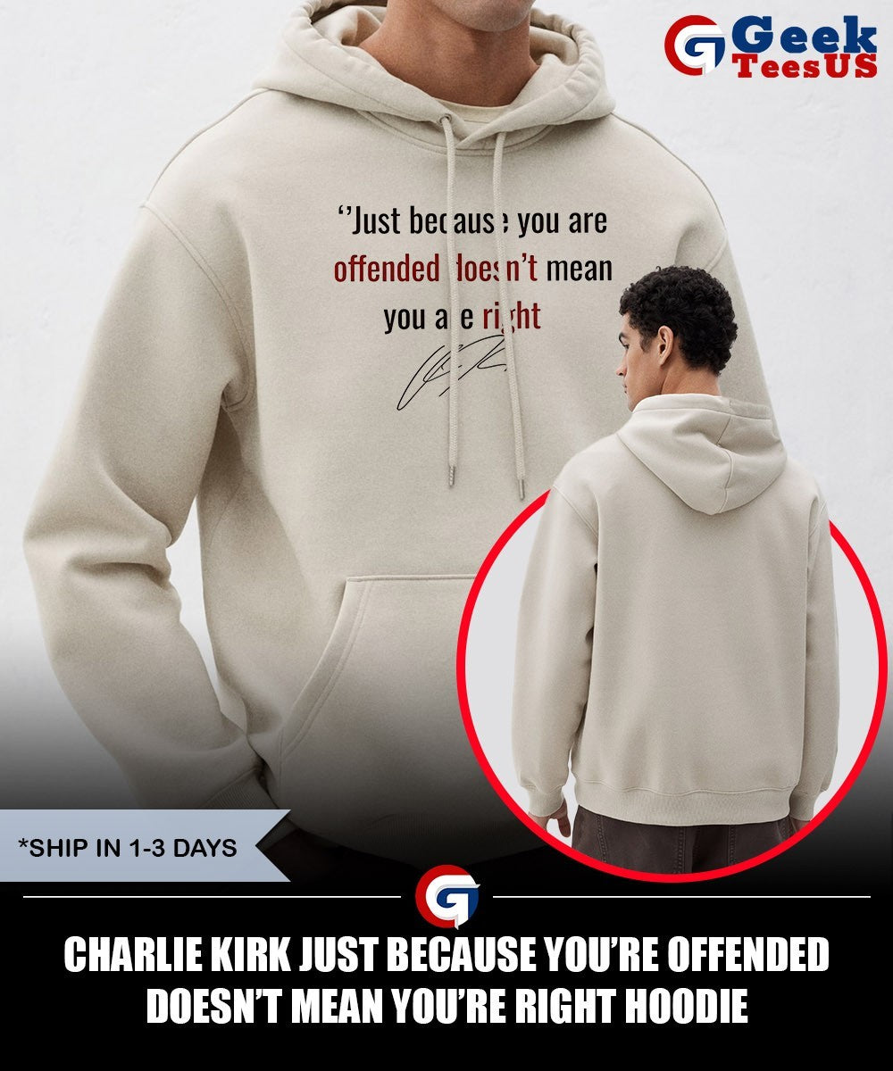 Charlie Kirk just because you’re offended doesn’t mean you’re right shirt