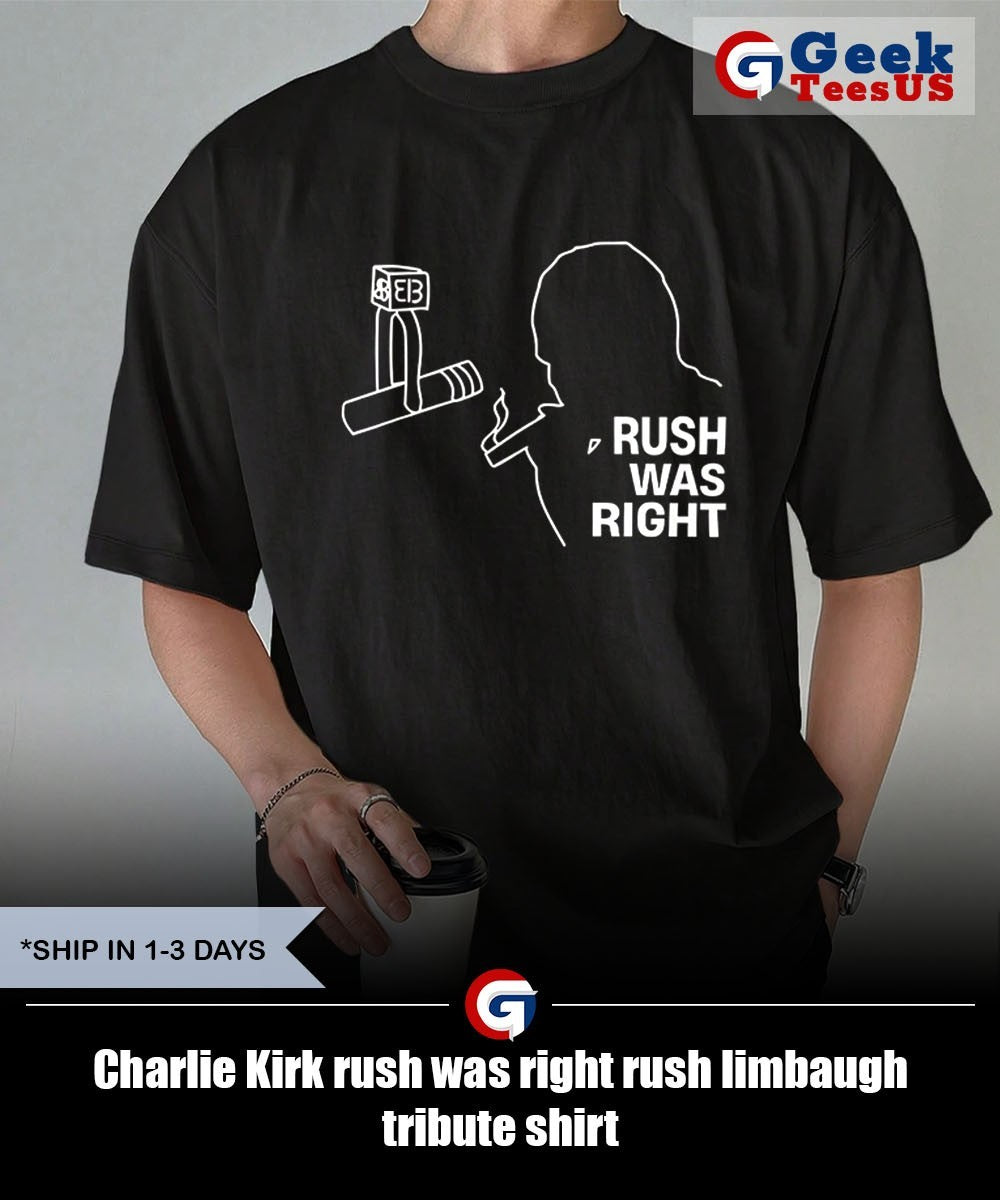 Charlie Kirk rush was right rush limbaugh tribute shirt