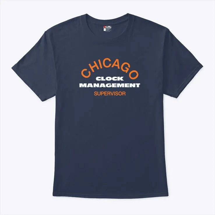 Chicago Clock Management Supervisor T Shirt