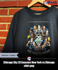 Chicago Sky 20 Seasons New York vs Chicago shirt