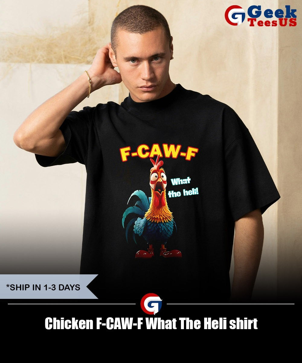 Chicken F-CAW-F What The Heli shirt