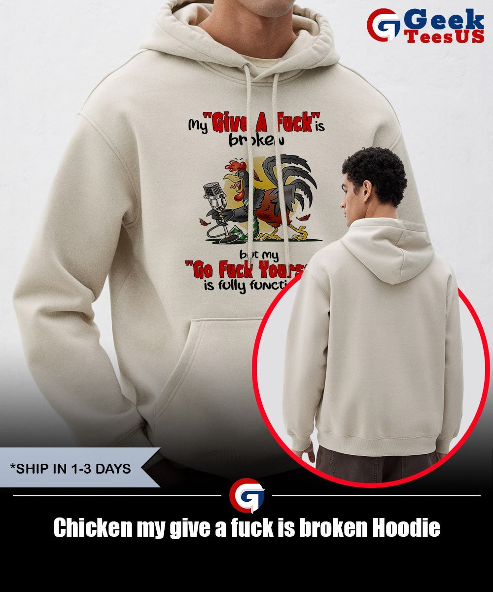 Chicken my give a fuck is broken shirt