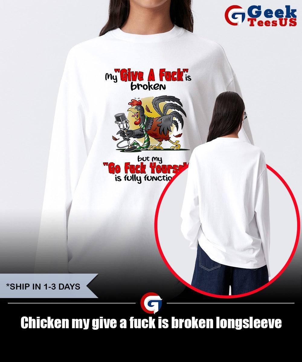 Chicken my give a fuck is broken shirt