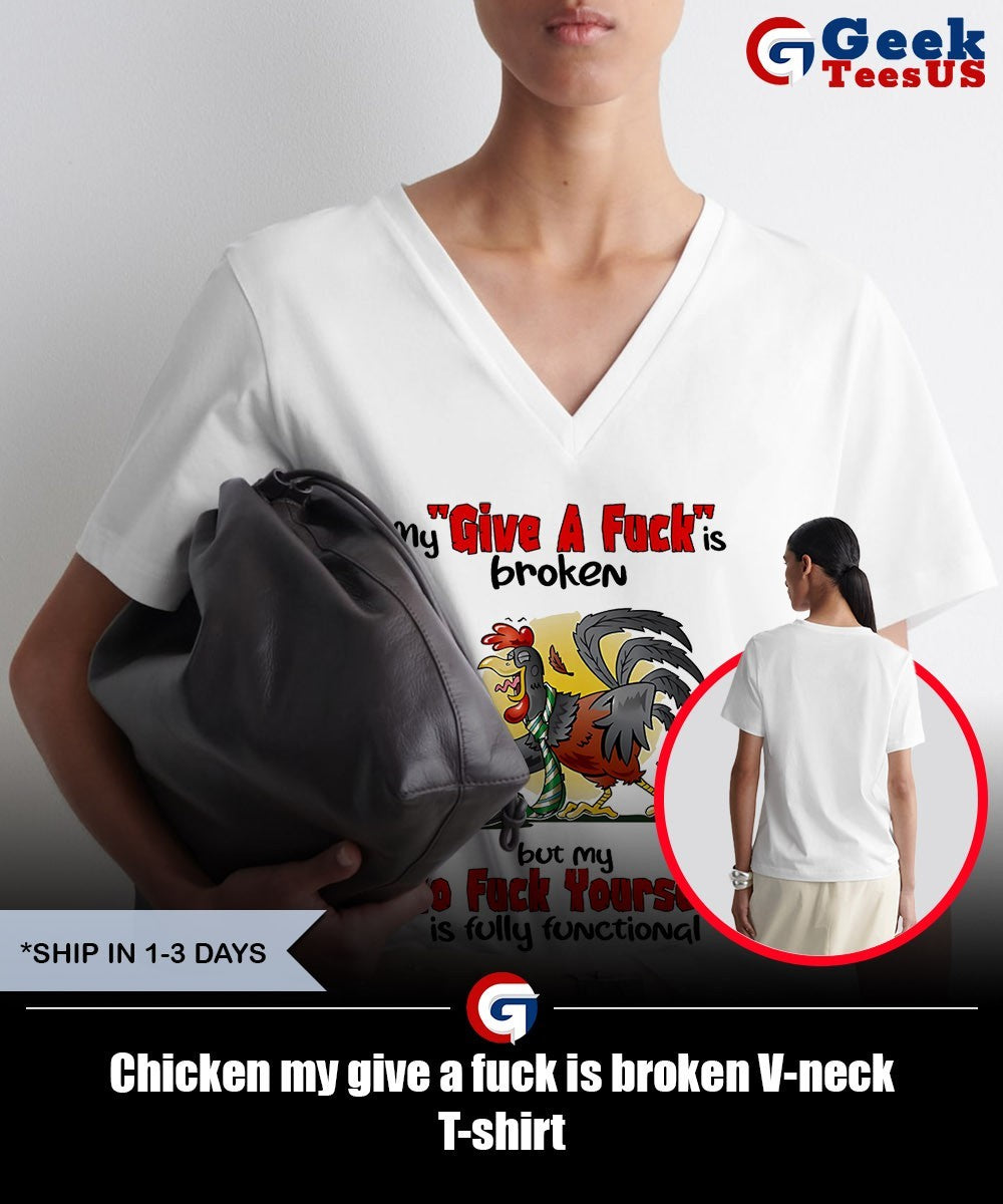 Chicken my give a fuck is broken shirt