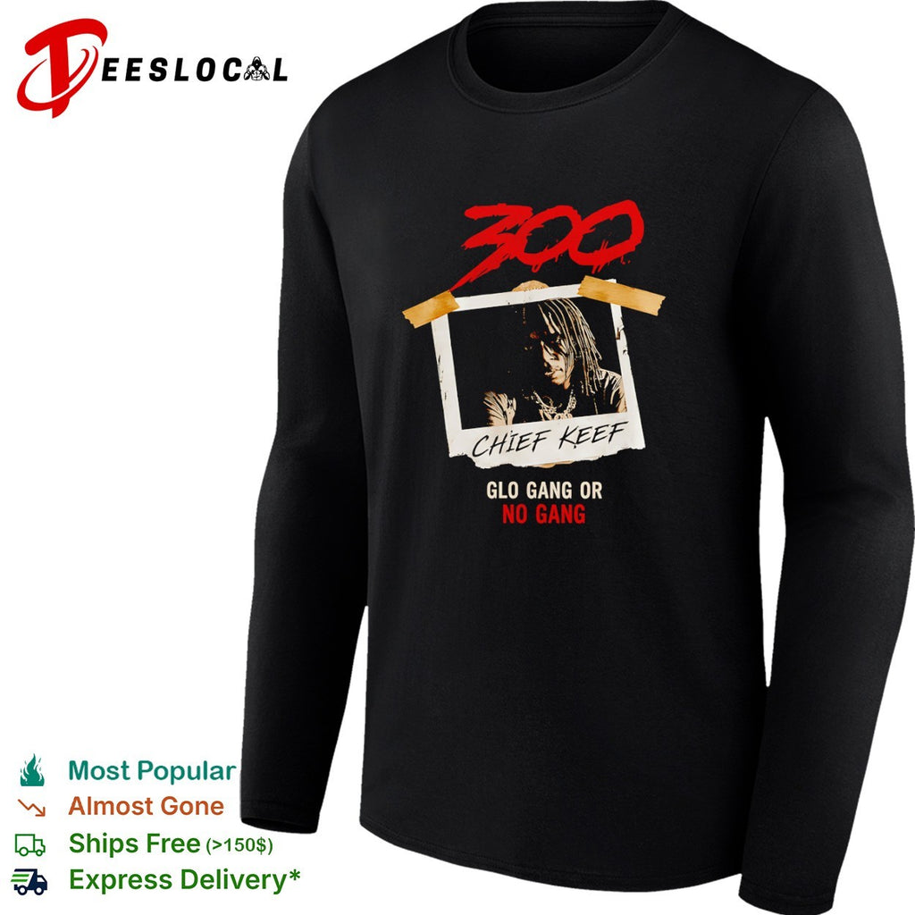 Chief Keef 300 Glo Gang or No Gang Hip Hop shirt