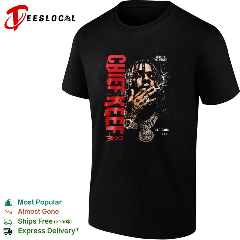 Chief Keef Sorry 4 the Weight 300 Glo Gang Ent shirt