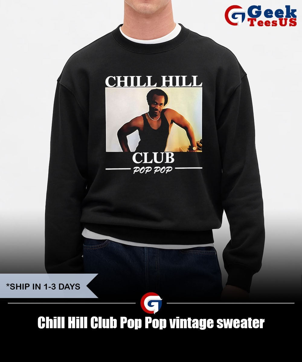 Chill Hill Club Pop Pop vintage shirt
