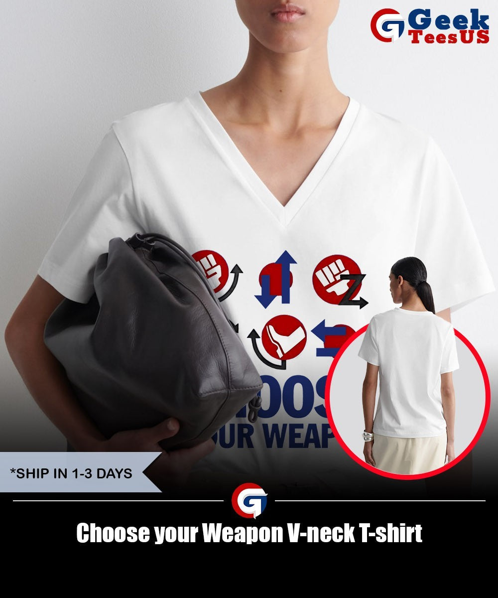 Choose your Weapon shirt