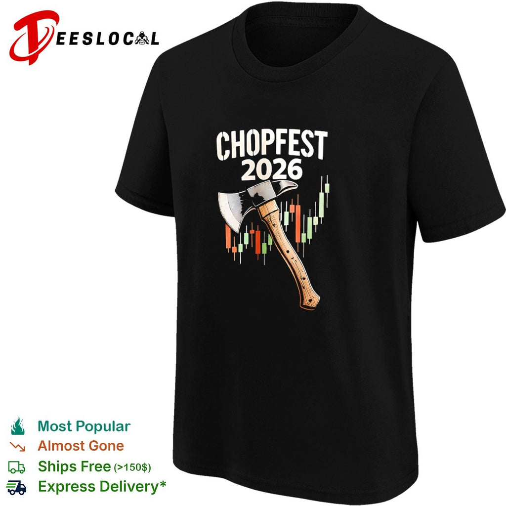 Chopfest 2026 Stock Market Axe Trading trader shirt