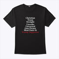 Christian Texan Straight Unwoke Unvaxxed Gun Owner Meat Eater Trump Supporter Shirt