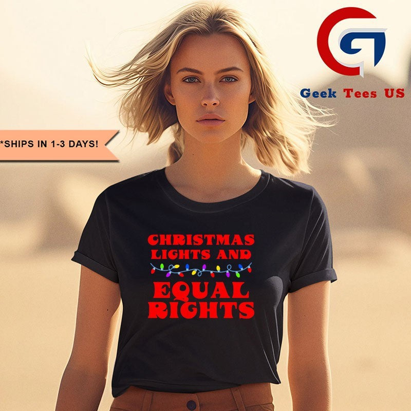 Christmas Lights and Equal Rights Xmas shirt