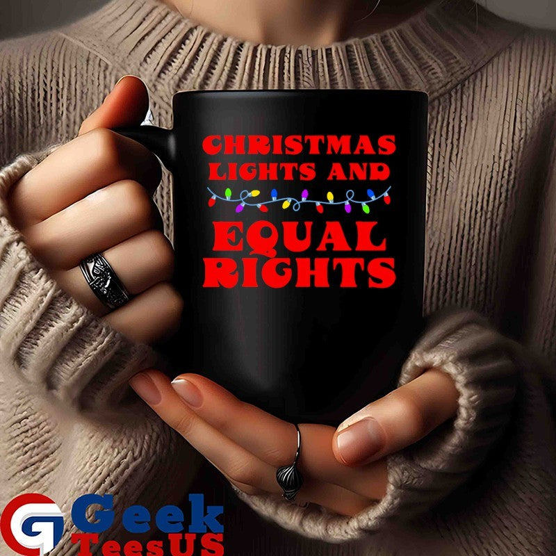 Christmas Lights and Equal Rights Xmas shirt