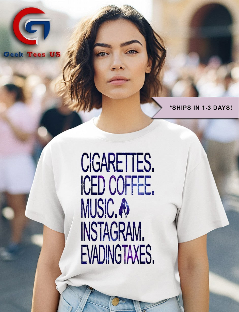 Cigarettes iced coffee music instagram evading Taxes shirt