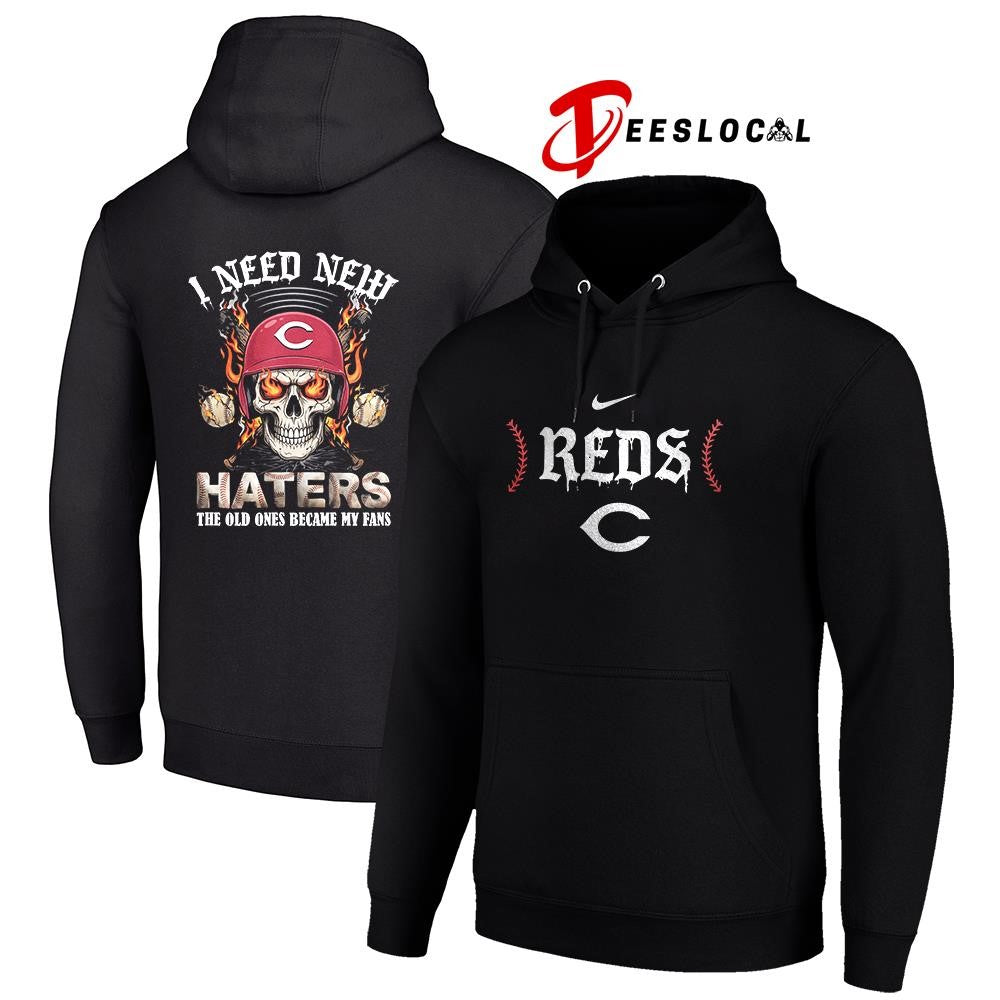 Cincinnati Reds I need new haters the old ones became my fans skull baseball shirt
