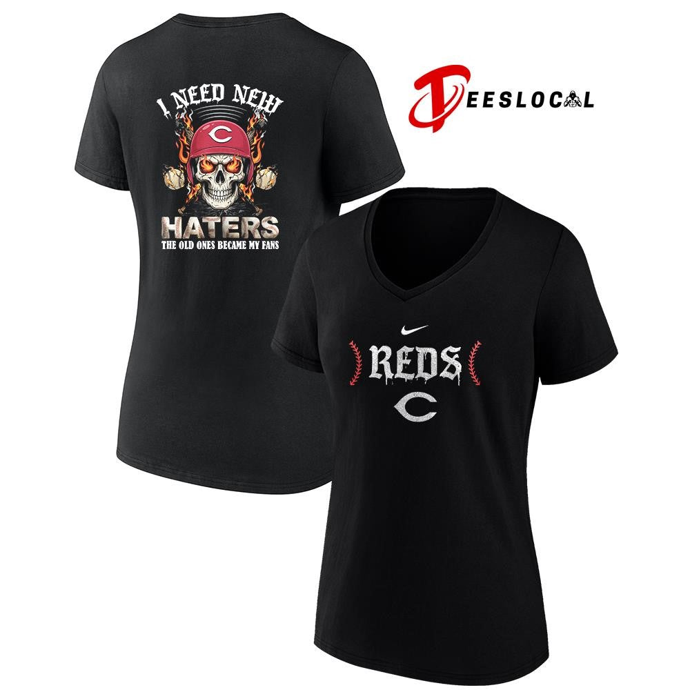 Cincinnati Reds I need new haters the old ones became my fans skull baseball shirt