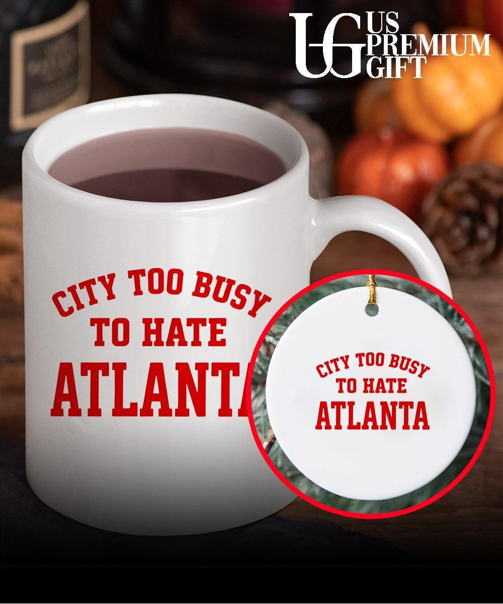 City too busy to hate Atlanta shirt